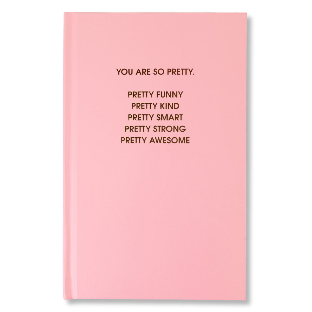 You Are So Pretty - Daily Journal - Bright Hardcover