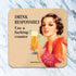 Drink Responsibly coaster