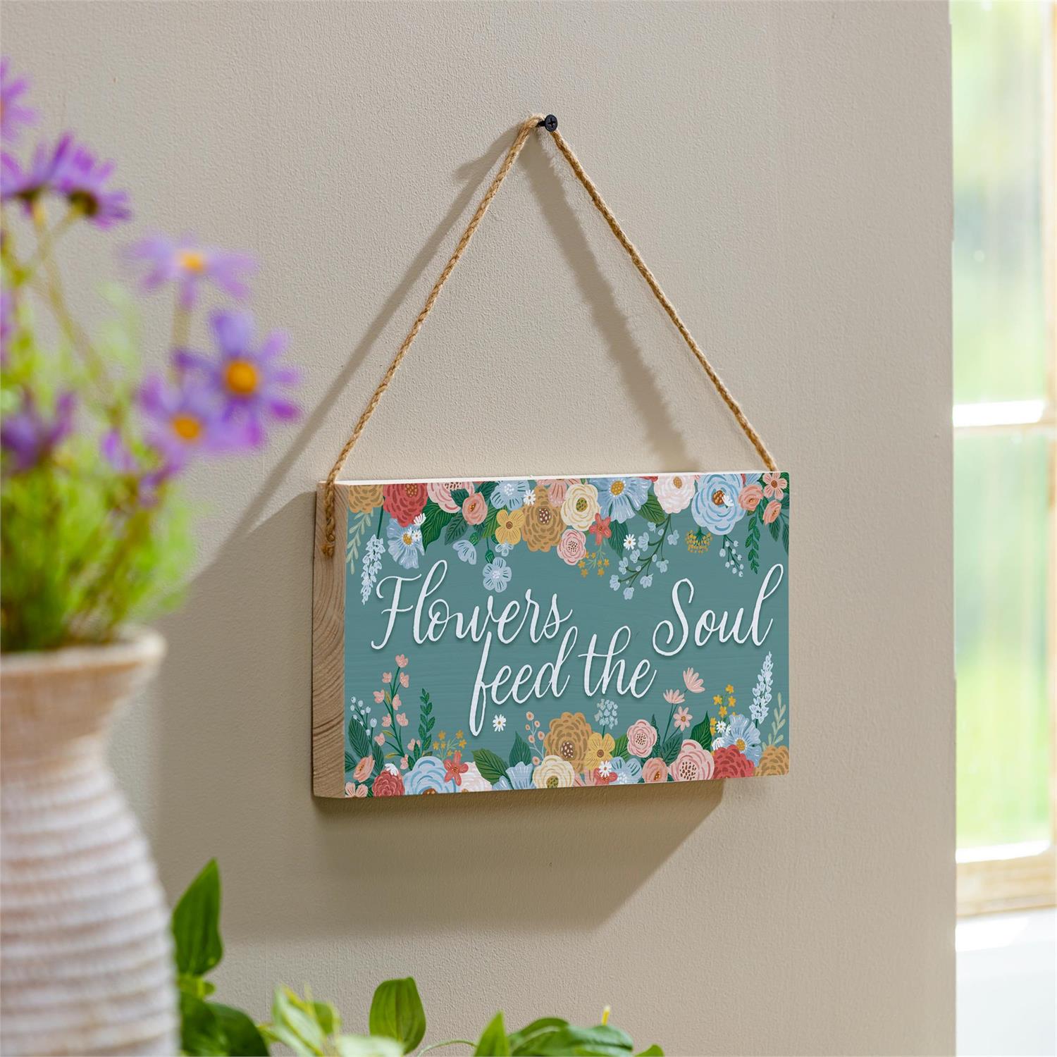 Hanging Sign FLOWERS FEED THE SOUL