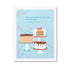There is nothing better than cake but more cake..." —Harry Truman