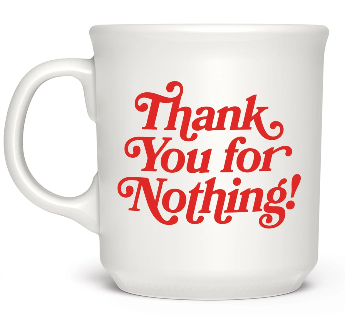 FRED SAY ANYTHING MUG - TY FOR NOTHING - A. Dodson's