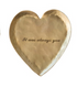 Decorative Hammered Brass Heart Shaped Dish w/ Laser Etched Saying, 3 Styles