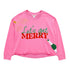 ASST/8 "LET'S GET MERRY" LOUNGE SWEATSHIRTS,PINK
