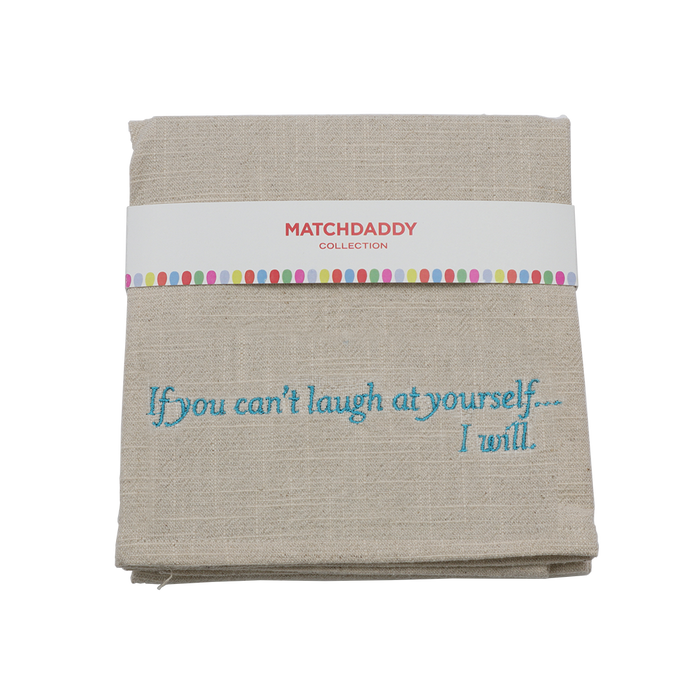 If you can’t laugh at yourself, I will. Kitchen Towel